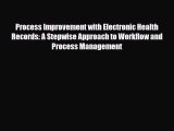 Read Process Improvement with Electronic Health Records: A Stepwise Approach to Workflow and