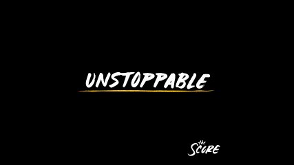 The Score - Unstoppable