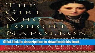 Download Books The Girl Who Fought Napoleon: A Novel of the Russian Empire PDF Online