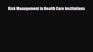 Download Risk Management in Health Care Institutions PDF Full Ebook