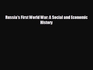FREE DOWNLOAD Russia's First World War: A Social and Economic History  BOOK ONLINE