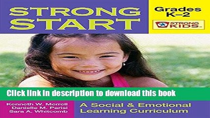 Read Strong Start - Grades K-2: A Social and Emotional Learning Curriculum (Strong Kids) (Strong