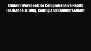 Read Student Workbook for Comprehensive Health Insurance: Billing Coding and Reimbursement