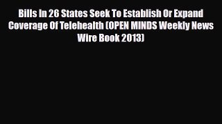 Read Bills In 26 States Seek To Establish Or Expand Coverage Of Telehealth (OPEN MINDS Weekly