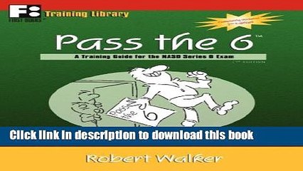 Read Pass the 6: A Training Guide for the NASD Series 6 Exam  Ebook Free