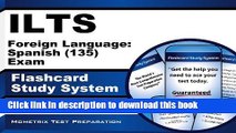 Read ILTS Foreign Language: Spanish (135) Exam Flashcard Study System: ILTS Test Practice