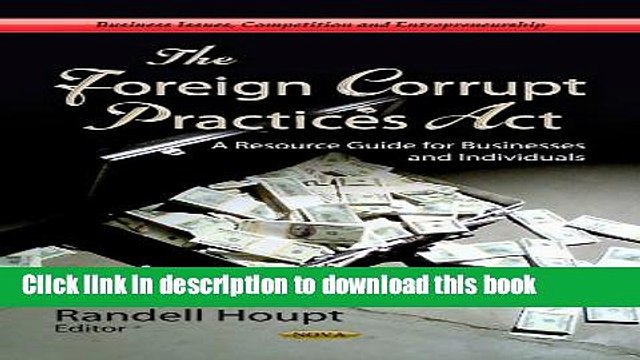 [PDF] The Foreign Corrupt Practices Act: A Resource Guide for Businesses and Individuals