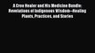 READ FREE FULL EBOOK DOWNLOAD  A Cree Healer and His Medicine Bundle: Revelations of Indigenous