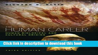 Download Books The Human Career: Human Biological and Cultural Origins, Third Edition Ebook PDF