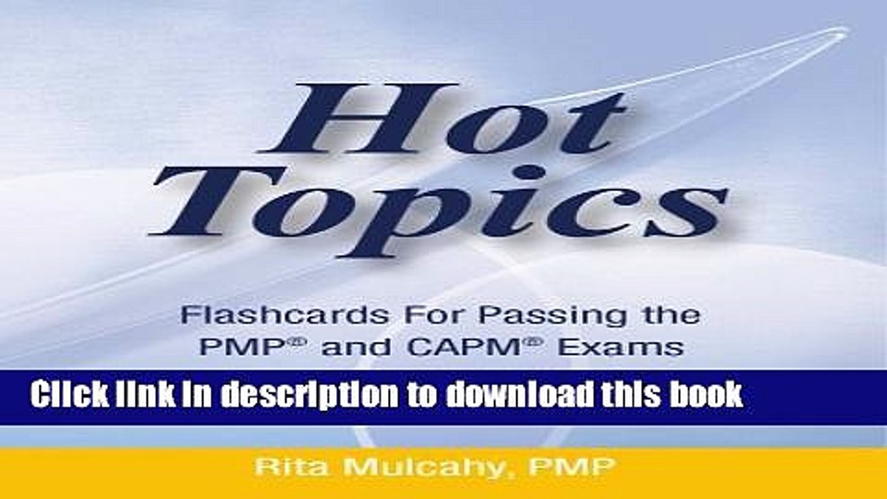 Read Hot Topics Flashcards for Passing the PMP and CAPM Exam: Hot Topics Flashcards 5th Edtion