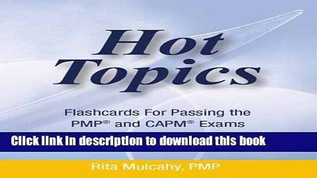 Read Hot Topics Flashcards for Passing the PMP and CAPM Exam: Hot Topics Flashcards 5th Edtion