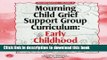 [PDF] Mourning Child Grief Support Group Curriculum: Early Childhood Edition: Kindergarten - Grade