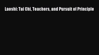 READ book  Laoshi: Tai Chi Teachers and Pursuit of Principle  Full Free