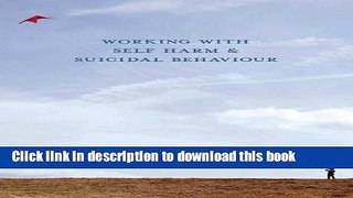 [PDF] Working With Self Harm and Suicidal Behaviour Read Full Ebook