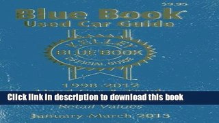 Read Books Kelly Blue Book Used Car Guide: January-March 2013 (Kelley Blue Book Used Car Guide)