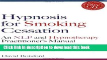 Read Hypnosis for Smoking Cessation: An Nlp and Hypnotherapy Practitioner s Manual Ebook Free
