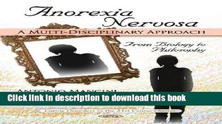 Read Anorexia Nervosa: A Multi-Disciplinary Approach: From Biology to Philosophy (Eating Disorders