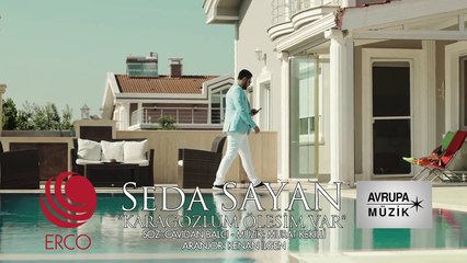 Seda Sayan - Karagözlüm Ölesim Var (Official Video)