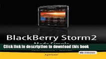 Read BlackBerry Storm2 Made Simple: Written for the Storm 9500 and 9530, and the Storm2 9520,