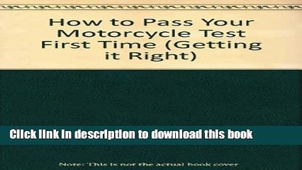 Download How to Pass Your Motorcycle Test First Time (Getting it Right)  Ebook Free