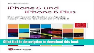 Read iPhone 6 und iPhone 6 Plus: Der umfassende Guide zu Apples neuer iPhone-Generation mit iOS 8;