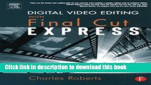 Read Digital Video Editing with Final Cut Express: The Real-World Guide to Set Up and Workflow by