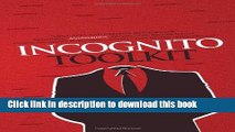 Read Book Incognito Toolkit: Tools, Apps, and Creative Methods for Remaining Anonymous, Private,