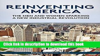 Read Books Reinventing America: The Men And Women Sparking A New Industrial Revolution PDF Online