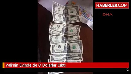 Vali'nin Evinde de O Dolarlar Çıktı