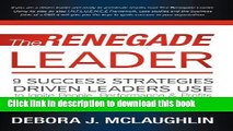 Read The Renegade Leader: 9 Success Strategies Driven Leaders Use To Ignite People, Performance
