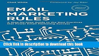Read Book Email Marketing Rules: A Step-by-Step Guide to the Best Practices that Power Email