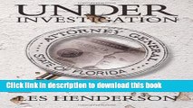 [PDF]  Under Investigation: The Inside Story of the Florida Attorney General s Investigation of