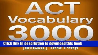 Read Official ACT Vocabulary 3000 : Become a True Master of ACT Vocabulary...Quickly  Ebook Free