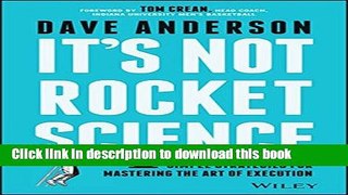 Download It s Not Rocket Science: 4 Simple Strategies for Mastering the Art of Execution  PDF Free