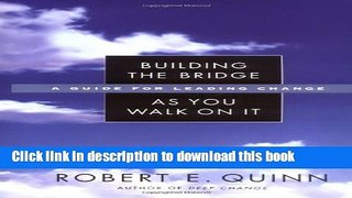 Read Building the Bridge As You Walk On It: A Guide for Leading Change  Ebook Free