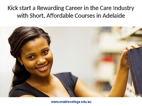 Kick start a Rewarding Career in the Care Industry with Short, Affordable Courses in Adelaide