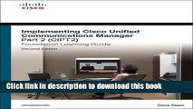 Read Implementing Cisco Unified Communications Manager, Part 2 (CIPT2) Foundation Learning Guide: