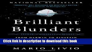 Download Books Brilliant Blunders: From Darwin to Einstein - Colossal Mistakes by Great Scientists