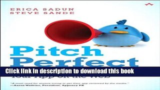 Download Pitch Perfect: The Art of Promoting Your App on the Web PDF Free