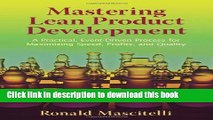 Read Mastering Lean Product Development: A Practical, Event-Driven Process for Maximizing Speed,