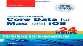 Read Sams Teach Yourself Core Data for Mac and iOS in 24 Hours (2nd Edition) Ebook Online
