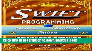 Read Swift: Programming, Master s Handbook; A TRUE Beginner s Guide! Problem Solving, Code, Data