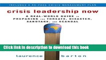 Download Crisis Leadership Now: A Real-World Guide to Preparing for Threats, Disaster, Sabotage,