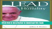 Read Lead with Humility: 12 Leadership Lessons from Pope Francis  PDF Free