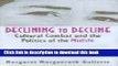 Download Declining to Decline: Cultural Combat and the Politics of the Midlife (Age Studies) Ebook