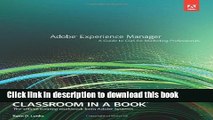 Read Book Adobe Experience Manager: Classroom in a Book: A Guide to CQ5 for Marketing