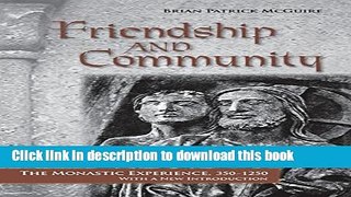 Read Friendship and Community: The Monastic Experience, 350-1250 PDF Free