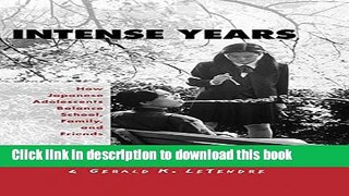Download Intense Years: How Japanese Adolescents Balance School, Family and Friends (Reference