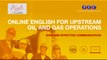 Online English for Upstream Oil and Gas Operations