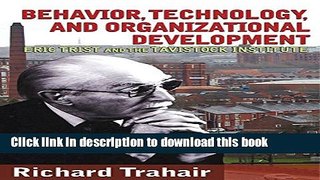 Read Books Behavior, Technology, and Organizational Development: Eric Trist and the Tavistock
